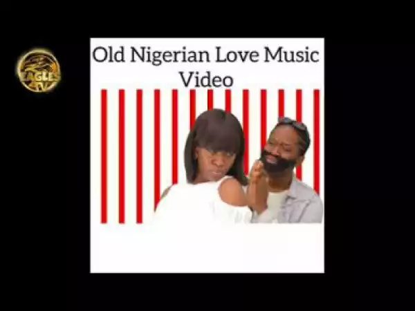 Maraji – Old Nigerian Love Music Video